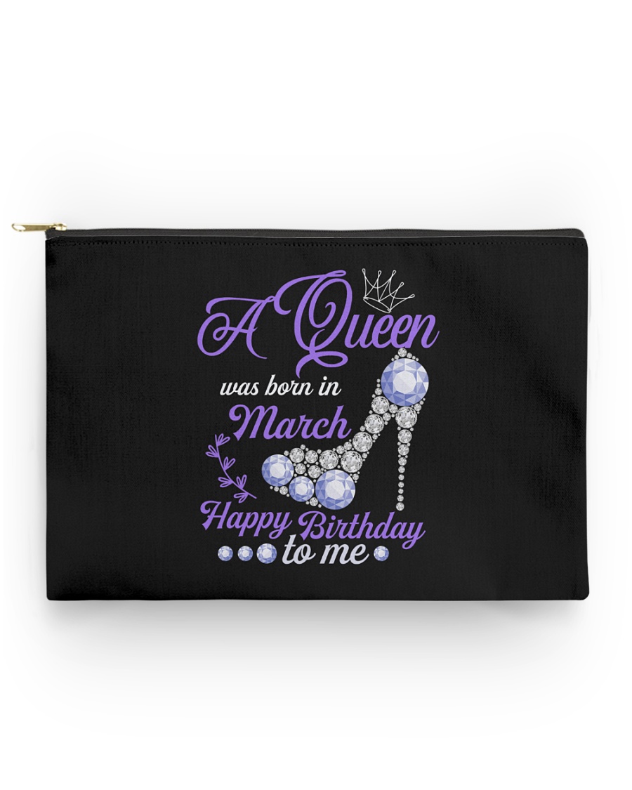 A Queen Was Born In March Happy Birthday to Me Accessory Pouch - Standard