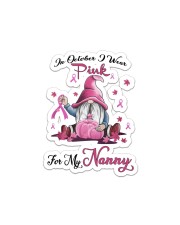 In October I Wear Pink For My Nanny Sticker - Single (Vertical) thumbnail
