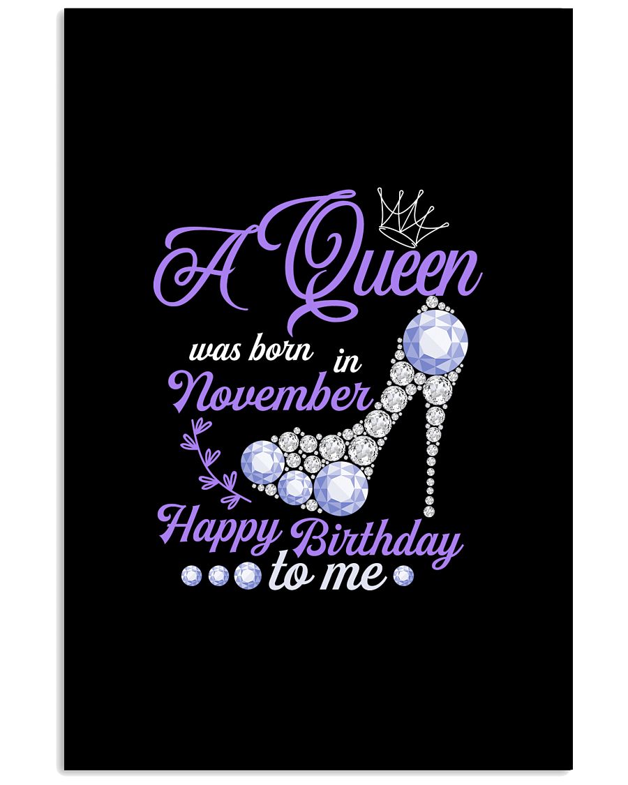 A Queen Was Born In November Happy Birthday to Me 11x17 Poster