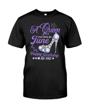 A Queen Was Born In June Happy Birthday to Me Classic T-Shirt front