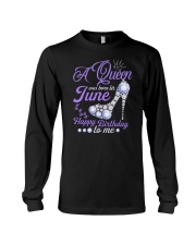 A Queen Was Born In June Happy Birthday to Me Long Sleeve Tee thumbnail
