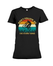 Don't Follow Me - I Do Stupid Things Premium Fit Ladies Tee thumbnail