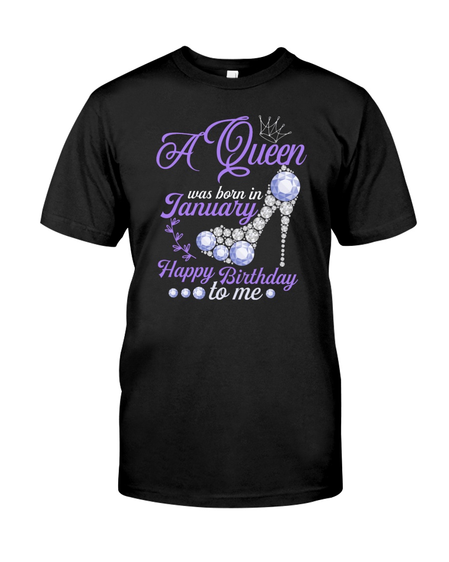 A Queen Was Born In January Happy Birthday to Me Classic T-Shirt