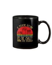 If You're Going To Be Salty Bring The Tequila Mug thumbnail