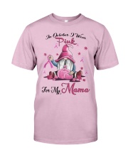 In October I Wear Pink For My Mama Classic T-Shirt thumbnail