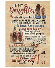 To My Daughter - When Life Gets Hard 16x24 Poster front