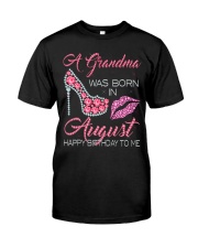 A GRANDMA WAS BORN IN AUGUST Classic T-Shirt thumbnail
