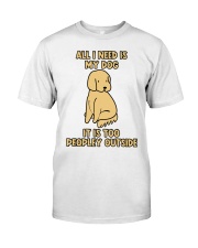 All I need is My Dog Premium Fit Mens Tee thumbnail