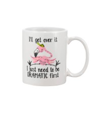 I'll Get Over It I Just Need To Be Dramatic Mug tile