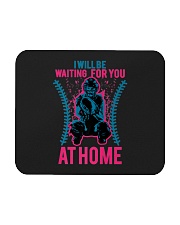 I Will Be Waiting For You At Home Mousepad tile