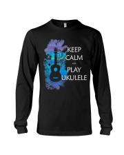 Keep Calm And Play Ukulele R605 Long Sleeve Tee tile