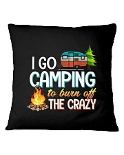 I Go Camping To Burn Off The Crazy Square Pillowcase tile