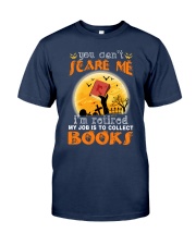 You Can't Scare Me I'm Retired My Job Is To Collect Books (Front) Classic T-Shirt tile