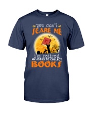 You Can't Scare Me I'm Retired My Job Is To Collect Books (Front) Premium Fit Mens Tee tile