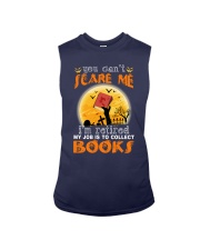 You Can't Scare Me I'm Retired My Job Is To Collect Books (Front) Sleeveless Tee tile