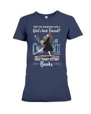 They Say Diamonds Are A Girl's Best Friend - Tell That To My Books (Front) Premium Fit Ladies Tee tile