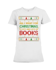 Merry Christmas All I Want For Christmas Is Lots And Lots Of Books (Front) Premium Fit Ladies Tee tile