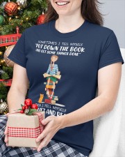 Sometimes I Tell MySelf Put Down The Book And Get Something Done (Front) Classic T-Shirt custom-t-shirts-classic-lifestyle-front-339
