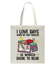 I Love Days When My Only Problem Is Which Book To Read (Front) Tote Bag tile