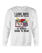 I Love Days When My Only Problem Is Which Book To Read (Front) Crewneck Sweatshirt tile