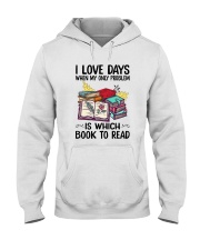 I Love Days When My Only Problem Is Which Book To Read (Front) Hooded Sweatshirt tile