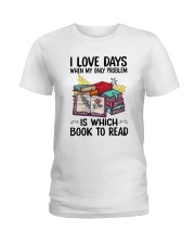 I Love Days When My Only Problem Is Which Book To Read (Front) Ladies T-Shirt tile