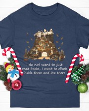 I Do Not Want To Just Read Books I Want To Climb Inside Them And Live There (Front) Classic T-Shirt custom-t-shirts-classic-lifestyle-front-358