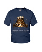 I Do Not Want To Just Read Books I Want To Climb Inside Them And Live There (Front) Youth T-Shirt tile