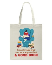 A Comfortable Chair Is No Use To Anyone Without A Good Book (Front) Tote Bag tile