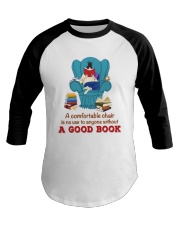 A Comfortable Chair Is No Use To Anyone Without A Good Book (Front) Baseball Tee tile