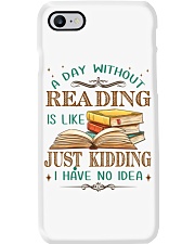 A Day Without Reading Is Like... Just Kidding. I Have No Idea (Front) Phone Case tile