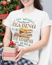 A Day Without Reading Is Like... Just Kidding. I Have No Idea (Front) Classic T-Shirt custom-t-shirts-classic-lifestyle-front-339