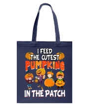 I Feed The Cutest Pumpkins In The Patch (Front) Tote Bag tile