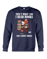 That Is What I Do I Read Books And I Know Things (Front) Crewneck Sweatshirt tile
