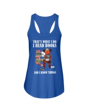 That Is What I Do I Read Books And I Know Things (Front) Ladies Flowy Tank tile