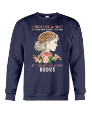 I Couldn't Live Without Books (Front) Crewneck Sweatshirt tile