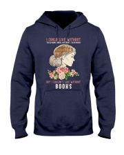 I Couldn't Live Without Books (Front) Hooded Sweatshirt tile