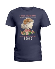 I Couldn't Live Without Books (Front) Ladies T-Shirt tile