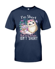 I'm Short But My Brain Isn't Short (Front) Classic T-Shirt front