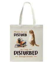 Please, Do Not Disturb - I am Disturbed Enough Already (Front) Tote Bag tile