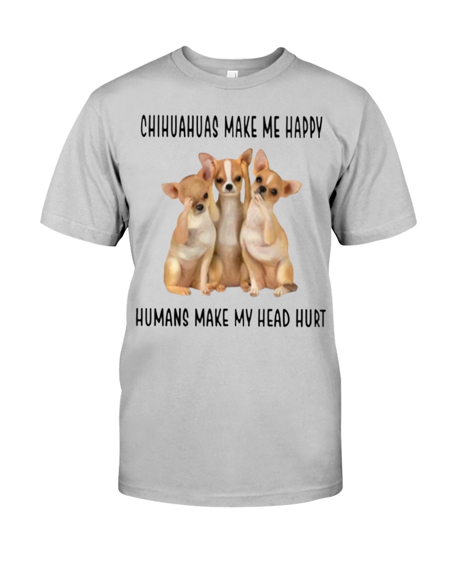 Chihuahua Make Me Happy Classic T-Shirt