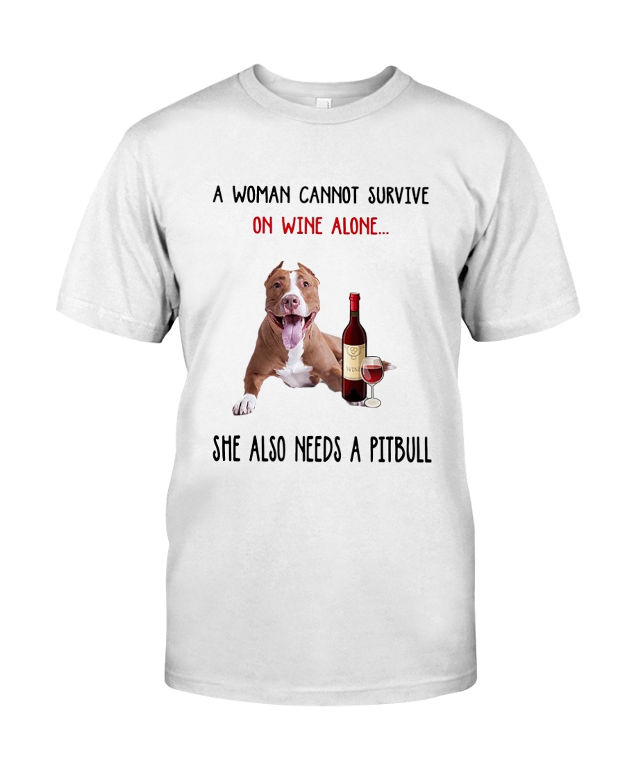 Woman Needs A Pitbull Classic T-Shirt