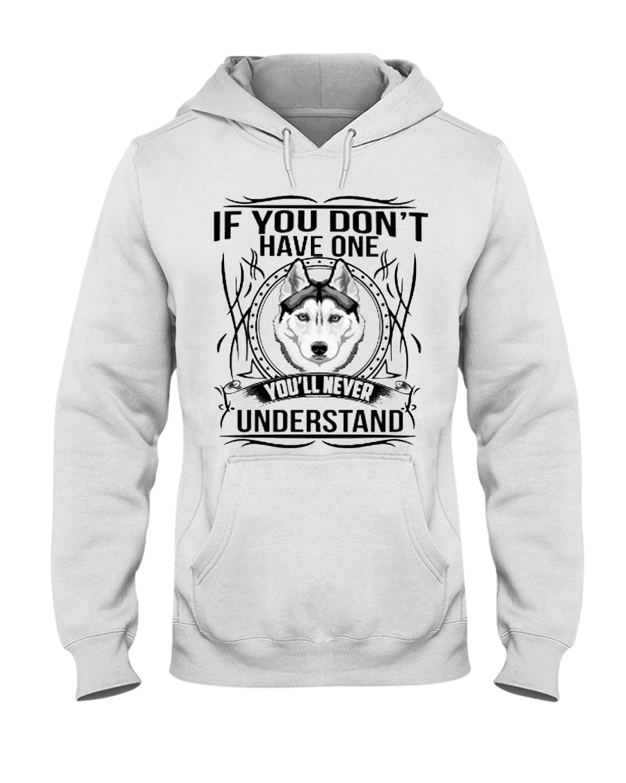 if You Don't Have Husky Hooded Sweatshirt