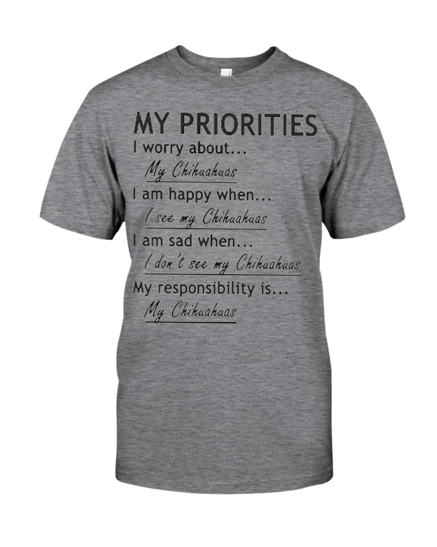 Chihuahua My Priorities Classic T-Shirt