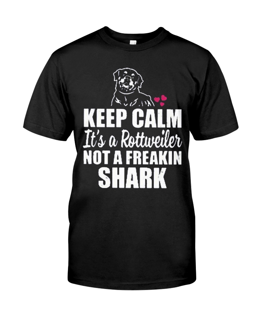 Keep Calm its A Rottweiler Classic T-Shirt