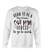 Born to be a stay at home Cat Mom Crewneck Sweatshirt thumbnail