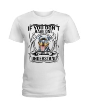 If You Dont Have Rottweiler Ladies T-Shirt thumbnail