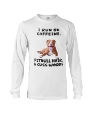I Run on Caffeine Pitbull Long Sleeve Tee thumbnail