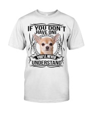 If You Dont Have Chihuahua Classic T-Shirt thumbnail