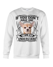If You Dont Have Chihuahua Crewneck Sweatshirt thumbnail